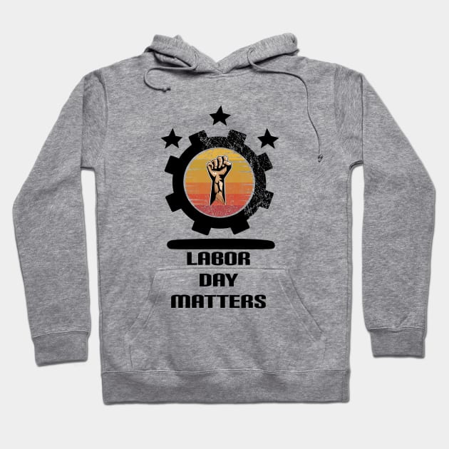 Labor Day Matters : For Real american workers Hoodie by ARBEEN Art